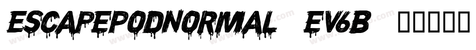 EscapePodNormal-eV6B字体转换 EscapePodNormal-eV6B字体转换