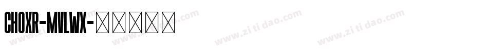 Choxr-MVLwx字体转换