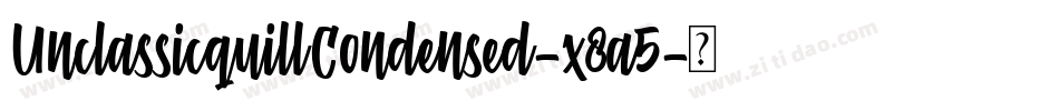 UnclassicquillCondensed-x8a5字体转换