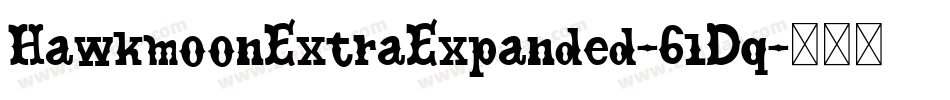 HawkmoonExtraExpanded-6lDq字体转换