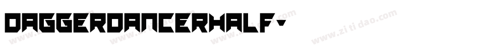 daggerdancerhalf字体转换