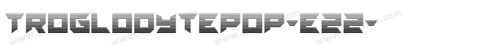 TroglodytePop-Ezz字体转换