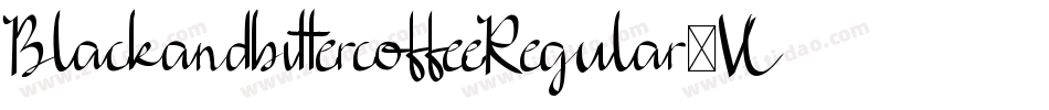 BlackandbittercoffeeRegular-VLaZ字体转换 BlackandbittercoffeeRegular-VLaZ字体转换