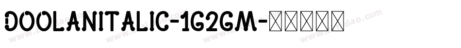 DoolanItalic-1G2gM字体转换