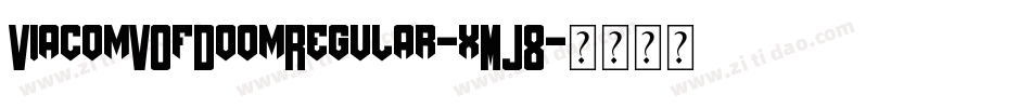 ViacomVOfDoomRegular-xMJ8字体转换