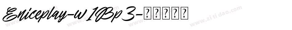 Eniceplay-w1Bp3字体转换