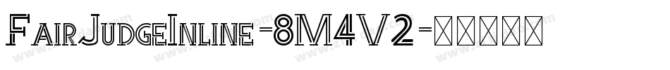 FairJudgeInline-8M4V2字体转换