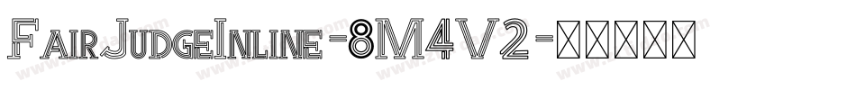 FairJudgeInline-8M4V2字体转换