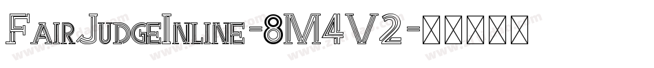 FairJudgeInline-8M4V2字体转换