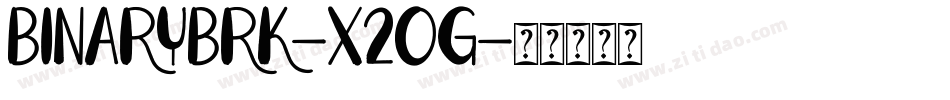 BinaryBrk-X2og字体转换 BinaryBrk-X2og字体转换