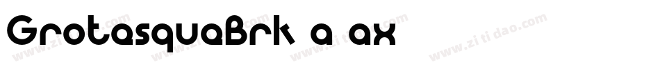 GrotesqueBrk-a1ax字体转换