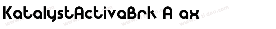 KatalystActiveBrk-A1ax字体转换 KatalystActiveBrk-A1ax字体转换