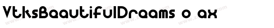 VtksBeautifulDreams-o1ax字体转换