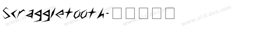 Scraggletooth字体转换