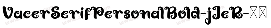 VacerSerifPersonalBold-jJeR字体转换