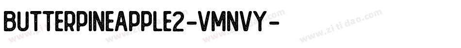 ButterPineapple2-vmnVy字体转换 ButterPineapple2-vmnVy字体转换