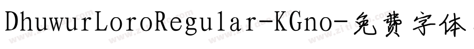 DhuwurLoroRegular-KGno字体转换