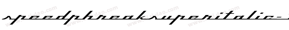 SpeedPhreakSuperItalic-7BOYP字体转换