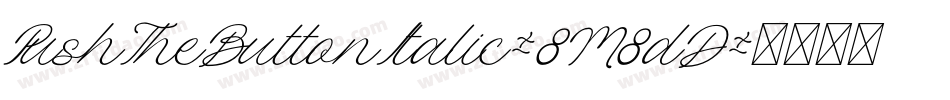 PushTheButtonItalic-8M8dD字体转换