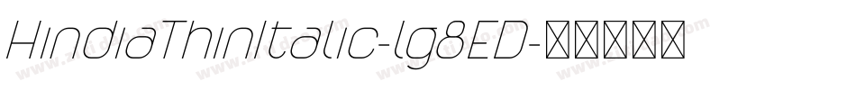 HindiaThinItalic-lg8ED字体转换