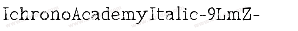 IchronoAcademyItalic-9LmZ字体转换