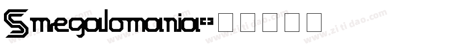 Smegalomania字体转换