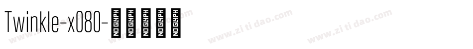 Twinkle-x080字体转换 Twinkle-x080字体转换