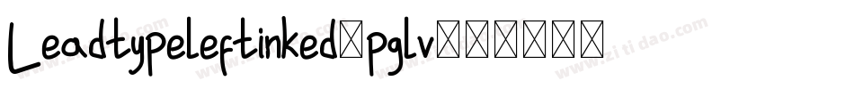 Leadtypeleftinked-pglv字体转换