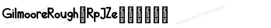 GilmooreRough-RpJZe字体转换