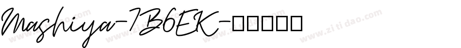 Mashiya-7B6EK字体转换