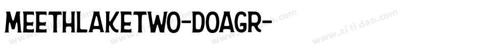 Meethlaketwo-DOagR字体转换