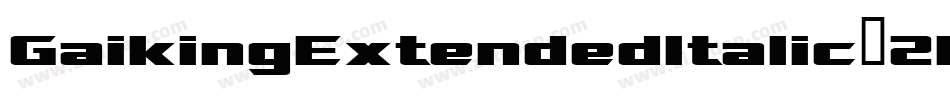 GaikingExtendedItalic-2KXK字体转换