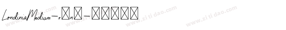 LondiniaMedium-r9n9字体转换