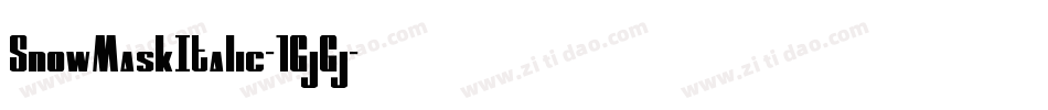 SnowMaskItalic-1GjGj字体转换