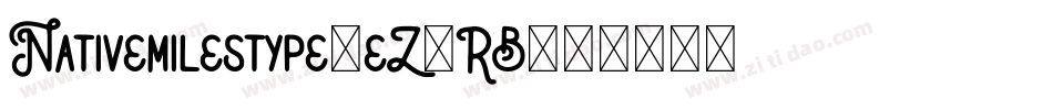 Nativemilestype-eZ1RB字体转换