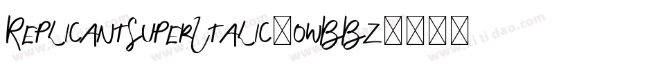 ReplicantSuperItalic-owBBz字体转换