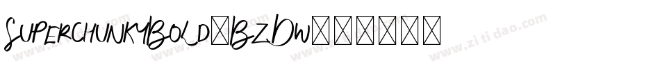 SuperchunkyBold-BzDw字体转换