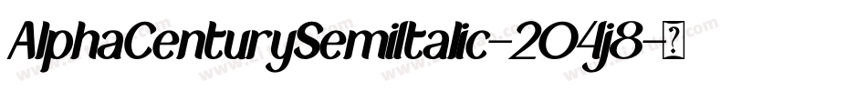 AlphaCenturySemiItalic-2O4j8字体转换