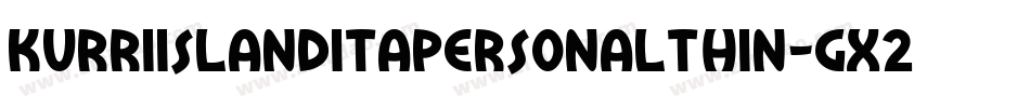 KurriIslandItaPersonalThin-gx2eq字体转换 KurriIslandItaPersonalThin-gx2eq字体转换