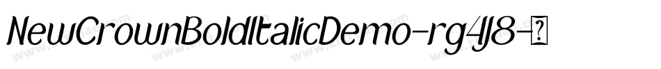 NewCrownBoldItalicDemo-rg4J8字体转换