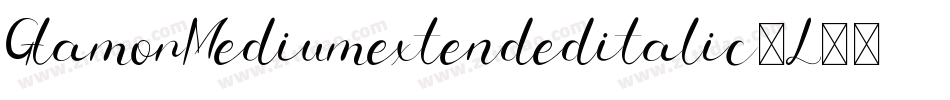 GlamorMediumextendeditalic-L38gn字体转换