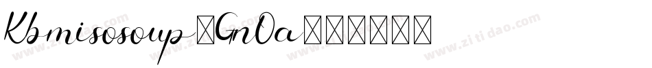 Kbmisosoup-GnOa字体转换