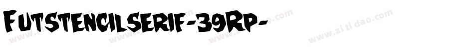 Futstencilserif-39Rp字体转换