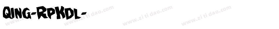 Qing-RpKdl字体转换 Qing-RpKdl字体转换