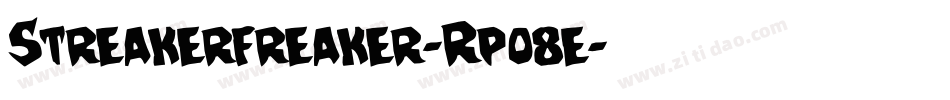 Streakerfreaker-Rp08e字体转换 Streakerfreaker-Rp08e字体转换
