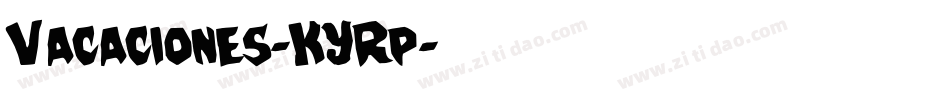 Vacaciones-KYRp字体转换 Vacaciones-KYRp字体转换