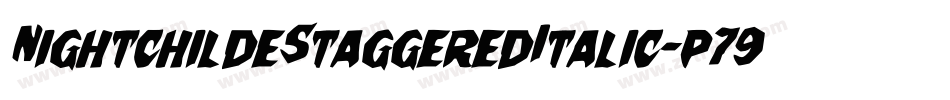 NightchildeStaggeredItalic-p79Od字体转换