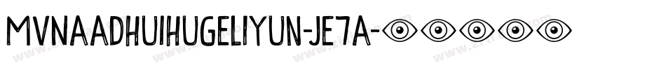 MvNaadhuIhugeliyun-Je7a字体转换
