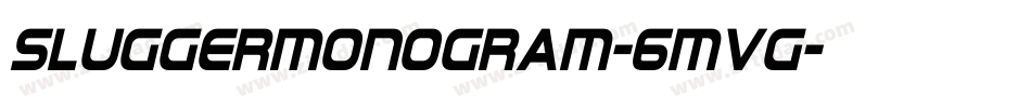 SluggerMonogram-6mVg字体转换 SluggerMonogram-6mVg字体转换