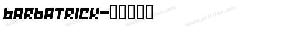 Barbatrick字体转换